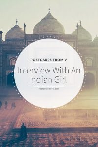 pinterest, interview, indian girl, akshatha, postcards from v