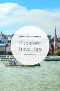 pinterest, budapest, travel tips, postcards from v